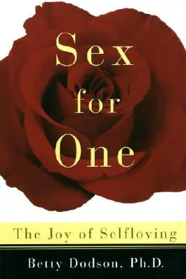 Sex pro jednoho: Radost ze sebelásky - Sex for One: The Joy of Selfloving