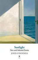 Sluneční světlo: Nové a vybrané básně - Sunlight: New and Selected Poems