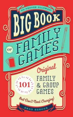 Velká kniha rodinných her: 101 originálních rodinných a skupinových her, které nepotřebují nabíjení - Big Book of Family Games: 101 Original Family & Group Games That Don't Need Charging