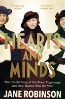 Srdce a mysl: Nevyprávěný příběh o velké pouti a o tom, jak ženy získaly hlasovací právo - Hearts and Minds: The Untold Story of the Great Pilgrimage and How Women Won the Vote
