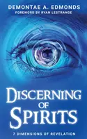 Rozpoznávání duchů: Sedm rozměrů zjevení - Discerning Of Spirits: Seven Dimensions Of Revelation