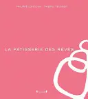 La Ptisserie Des Rves: Ptisserie snů - La Ptisserie Des Rves: The Ptisserie of Dreams