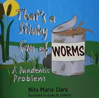 To je smradlavá plechovka červů! Pandemický problém - That's a Stinky Can of Worms! A Pandemic Problem