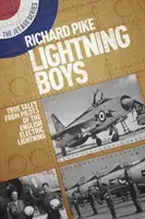 The Lightning Boys: Pravdivé příběhy pilotů anglických elektrických blesků - The Lightning Boys: True Tales from Pilots of the English Electric Lightning