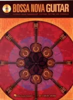 Bossa Nova Guitar: Základní akordové postupy, vzory, rytmy a techniky [s CD] - Bossa Nova Guitar: Essential Chord Progressions, Patterns, Rhythms and Techniques [With CD]