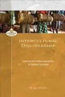 Mezikulturní učednictví: Učení se z globálních přístupů k duchovní formaci - Intercultural Discipleship: Learning from Global Approaches to Spiritual Formation