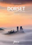 Fotografování Dorsetu - Nejkrásnější místa k návštěvě - Photographing Dorset - The Most Beautiful Places to Visit
