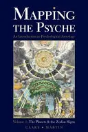 Mapování psychiky 1. díl: Planety a znamení zvěrokruhu - Mapping the Psyche Volume 1: The Planets and the Zodiac Signs
