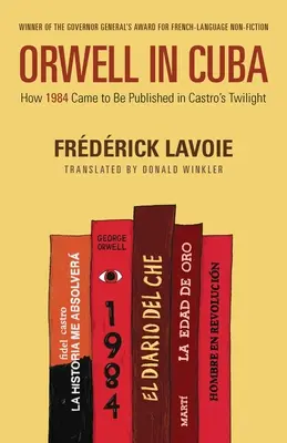 Orwell na Kubě: Jak 1984 vyšel v Castrově soumraku - Orwell in Cuba: How 1984 Came to Be Published in Castro's Twilight