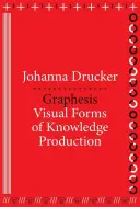 Graphesis: Vizuální formy tvorby znalostí - Graphesis: Visual Forms of Knowledge Production