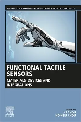Funkční hmatové senzory: Materiály, zařízení a integrace - Functional Tactile Sensors: Materials, Devices and Integrations