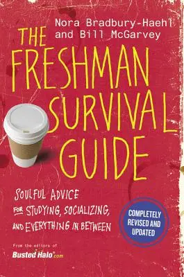 Příručka pro přežití prváků: Vychytávky pro prváky: oduševnělé rady pro studium, společenský život a všechno mezi tím - The Freshman Survival Guide: Soulful Advice for Studying, Socializing, and Everything in Between