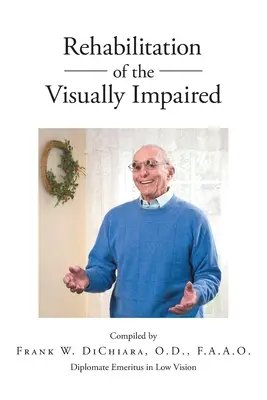 Rehabilitace zrakově postižených: Emeritní diplomant v oboru slabozrakosti - Rehabilitation of the Visually Impaired: Diplomate Emeritus in Low Vision