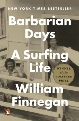 Barbarské dny: Surfařský život - Barbarian Days: A Surfing Life