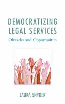 Demokratizace právních služeb: Překážky a příležitosti - Democratizing Legal Services: Obstacles and Opportunities