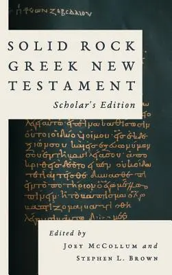 Solid Rock Greek New Testament, edice pro učitele - Solid Rock Greek New Testament, Scholar's Edition