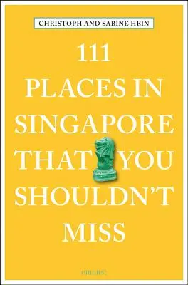 111 míst v Singapuru, která byste neměli vynechat - 111 Places in Singapore That You Shouldn't Miss