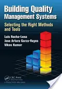 Budování systémů řízení kvality: Výběr správných metod a nástrojů - Building Quality Management Systems: Selecting the Right Methods and Tools