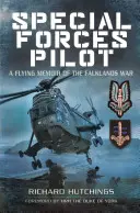 Pilot speciální jednotky: Létající vzpomínky na válku o Falklandy - Special Forces Pilot: A Flying Memoir of the Falklands War