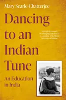 Tanec na indickou melodii - Vzdělání v Indii - Dancing to an Indian Tune - An Education in India