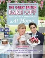 Great British Bake Off - Dokonalé dorty a koláče, které si můžete připravit doma - Great British Bake Off - Perfect Cakes & Bakes To Make At Home