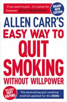 Allen Carr: Snadný způsob, jak přestat kouřit bez použití síly vůle - včetně odvykání kouření - Nejprodávanější metoda odvykání kouření aktualizovaná pro rok 2020 - Allen Carr's Easy Way to Quit Smoking Without Willpower - Includes Quit Vaping - The Best-selling Quit Smoking Method Updated for the 2020s