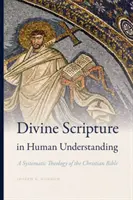 Božské Písmo v lidském chápání: Systematická teologie křesťanské Bible - Divine Scripture in Human Understanding: A Systematic Theology of the Christian Bible