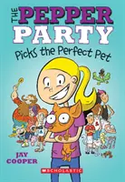 Pepřová partička vybírá dokonalého domácího mazlíčka (Pepřová partička #1), 1 - The Pepper Party Picks the Perfect Pet (the Pepper Party #1), 1