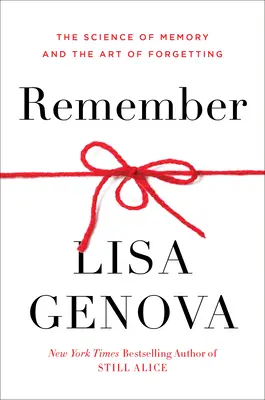 Nezapomeňte: Věda o paměti a umění zapomínat - Remember: The Science of Memory and the Art of Forgetting