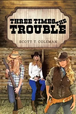 Třikrát větší potíže - Three Times the Trouble