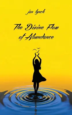 Božský tok hojnosti - The Divine Flow of Abundance
