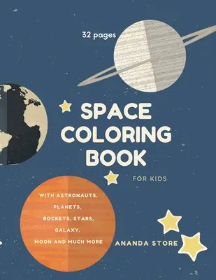 Vesmírné omalovánky: Vesmírné omalovánky pro děti: Omalovánky pro děti: Fantastické vesmírné omalovánky s planetami, mimozemšťany, raketami, astronauty, vesmírnými loděmi 32 - Space Coloring Book: Space Coloring Book for Kids: Fantastic Outer Space Coloring with Planets, Aliens, Rockets, Astronauts, Space Ships 32