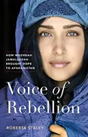 Hlas vzpoury: Jak Mozhdah Jamalzadah přinesla naději do Afghánistánu - Voice of Rebellion: How Mozhdah Jamalzadah Brought Hope to Afghanistan
