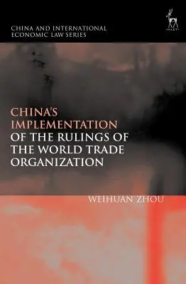 Provádění rozhodnutí Světové obchodní organizace Čínou - China's Implementation of the Rulings of the World Trade Organization