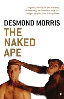 Nahá opice - studie zoologa o lidském zvířeti - Naked Ape - A Zoologist's Study of the Human Animal
