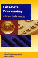 Zpracování keramiky v mikrotechnologiích - Ceramics Processing in Microtechnology