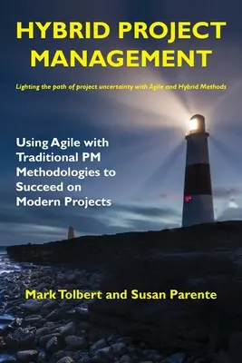 Hybridní řízení projektů: Využití agilních a tradičních metodik PM k úspěchu v moderních projektech - Hybrid Project Management: Using Agile with Traditional PM Methodologies to Succeed on Modern Projects