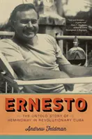 Ernesto: Ernesto: Nevyprávěný příběh Hemingwaye na revoluční Kubě - Ernesto: The Untold Story of Hemingway in Revolutionary Cuba