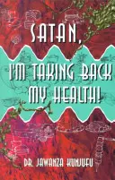 Satane, beru si zpět své zdraví! - Satan, I'm Taking Back My Health!