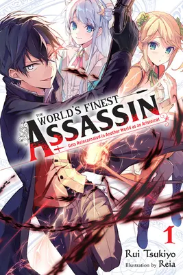 Nejlepší zabiják na světě se převtělí do jiného světa jako aristokrat, díl 1 (Light Novel) - The World's Finest Assassin Gets Reincarnated in Another World as an Aristocrat, Vol. 1 (Light Novel)