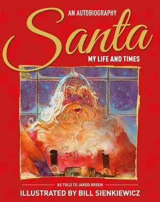 Santa Můj život a doba - Ilustrovaná autobiografie - Santa My Life & Times - An Illustrated Autobiography