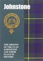Johnstone - Původ klanu Johnstone a jeho místo v dějinách - Johnstone - The Origins of the Clan Johnstone and Their Place in History