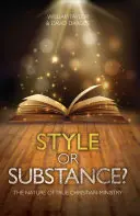 Styl nebo podstata? Styl a styl: Podstata skutečné křesťanské služby - Style or Substance?: The Nature of True Christian Ministry