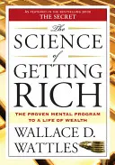 The Science of Getting Rich: The Proven Mental Program to Life of Wealth (Věda o zbohatnutí: Osvědčený mentální program k bohatému životu) - The Science of Getting Rich: The Proven Mental Program to a Life of Wealth