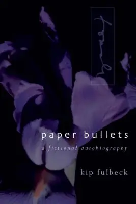 Papírové kulky: Fiktivní autobiografie - Paper Bullets: A Fictional Autobiography