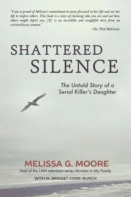 Roztříštěné ticho: Ticho: nevyřčený příběh dcery sériového vraha (revidovaný) - Shattered Silence: The Untold Story of a Serial Killer's Daughter (Revised)