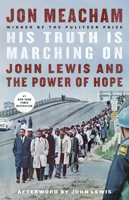 Jeho pravda kráčí dál: John Lewis a síla naděje - His Truth Is Marching on: John Lewis and the Power of Hope