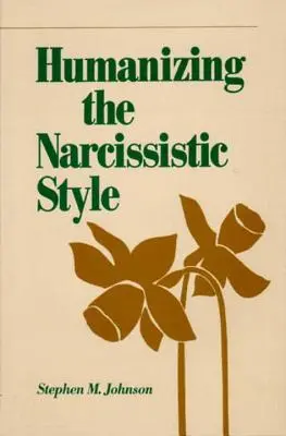 Humanizace narcistického stylu - Humanizing the Narcissistic Style