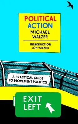 Politické jednání: Praktický průvodce politikou hnutí - Political Action: A Practical Guide to Movement Politics