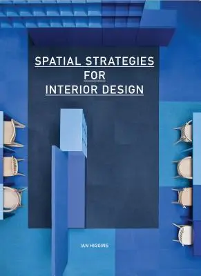 Prostorové strategie pro design interiérů - Spatial Strategies for Interior Design